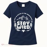 Life Is Better In The Mountains Stay Wild Women's T-Shirt thumb 0