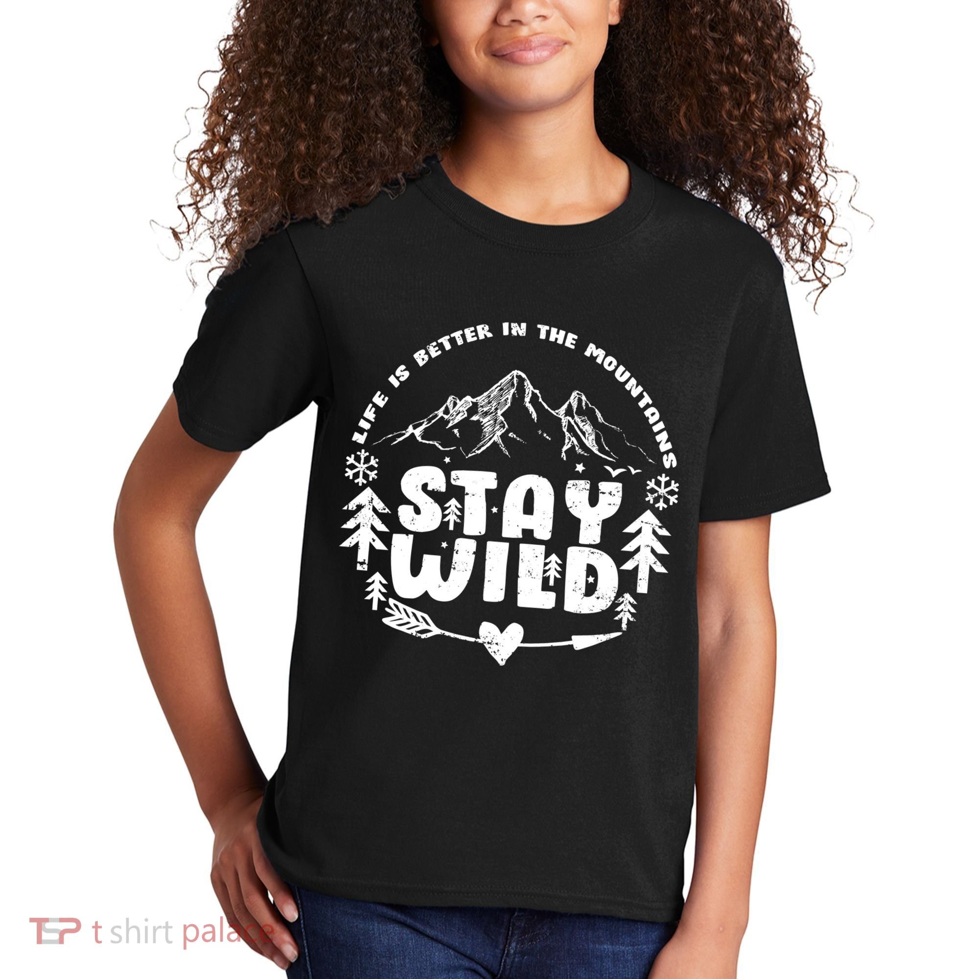 Life Is Better In The Mountains Stay Wild Kids T-Shirt