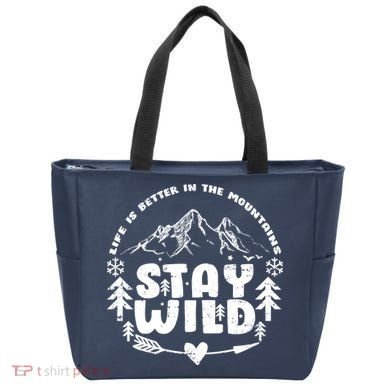 Life Is Better In The Mountains Stay Wild Tote Bag