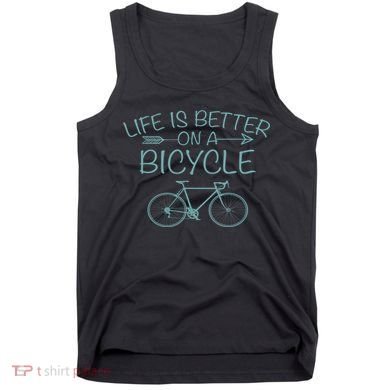 Life Is Better On A Bicycle Tank Top