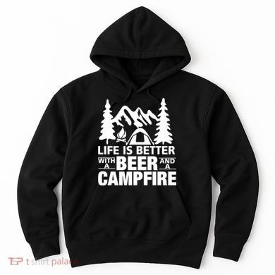 Life Is Better With A Beer And A Campfire Hoodie