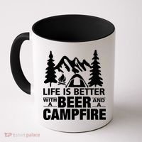 Life Is Better With A Beer And A Campfire Coffee Mug thumb 0
