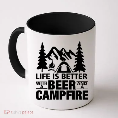 Life Is Better With A Beer And A Campfire Coffee Mug