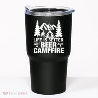 Life Is Better With A Beer And A Campfire Tumbler thumb 0