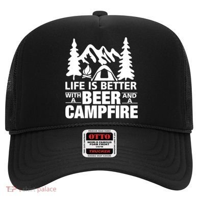 Life Is Better With A Beer And A Campfire Hat