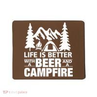 Life Is Better With A Beer And A Campfire Mousepad thumb 0