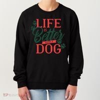 Life Is Better With A Dog Women's Sweatshirt thumb 0