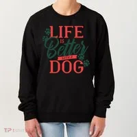 Life Is Better With A Dog Women's Sweatshirt thumb 0