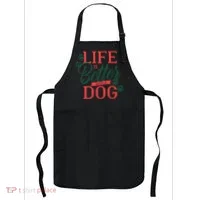 Life Is Better With A Dog Apron thumb 0