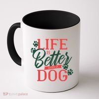 Life Is Better With A Dog Coffee Mug thumb 0