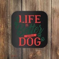 Life Is Better With A Dog Coaster thumb 0