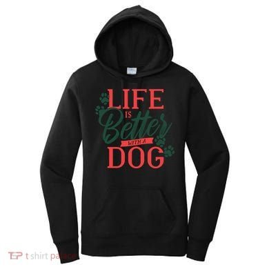 Life Is Better With A Dog Women's Hoodie