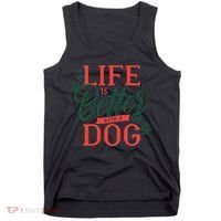 Life Is Better With A Dog Tank Top thumb 0