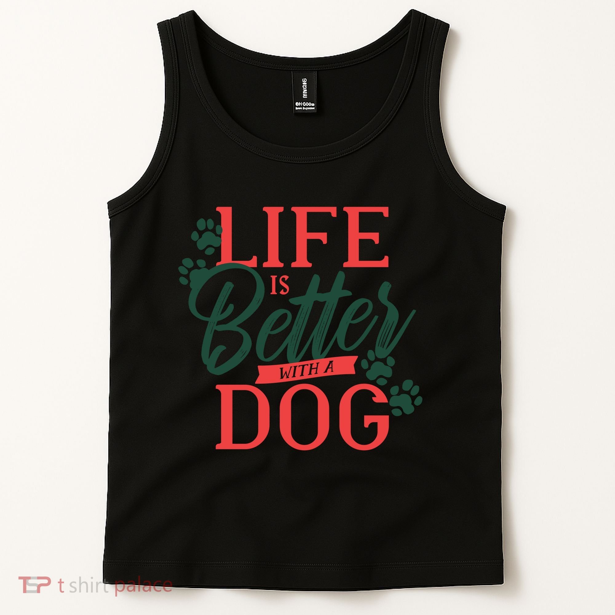 Life Is Better With A Dog Tank Top