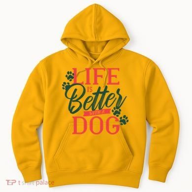 Life Is Better With A Dog Hoodie
