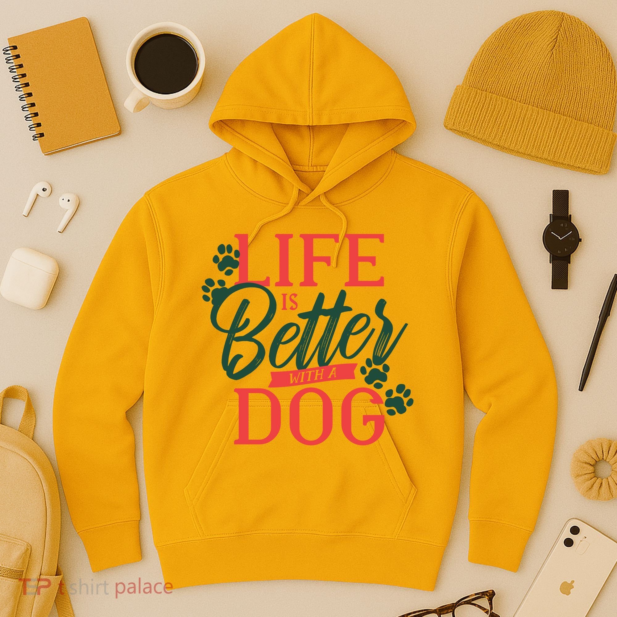 Life Is Better With A Dog Hoodie