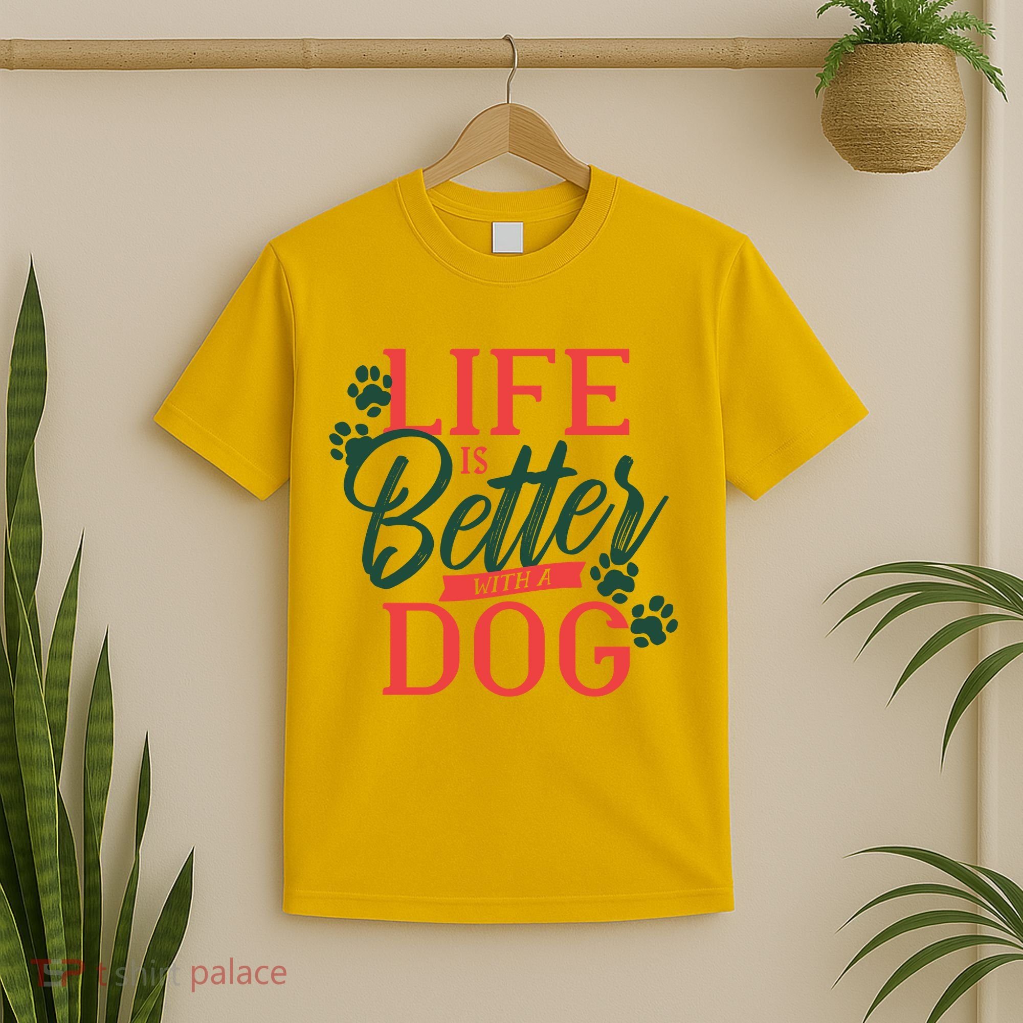 Life Is Better With A Dog T-Shirt