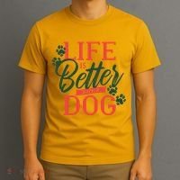 Life Is Better With A Dog T-Shirt thumb 3