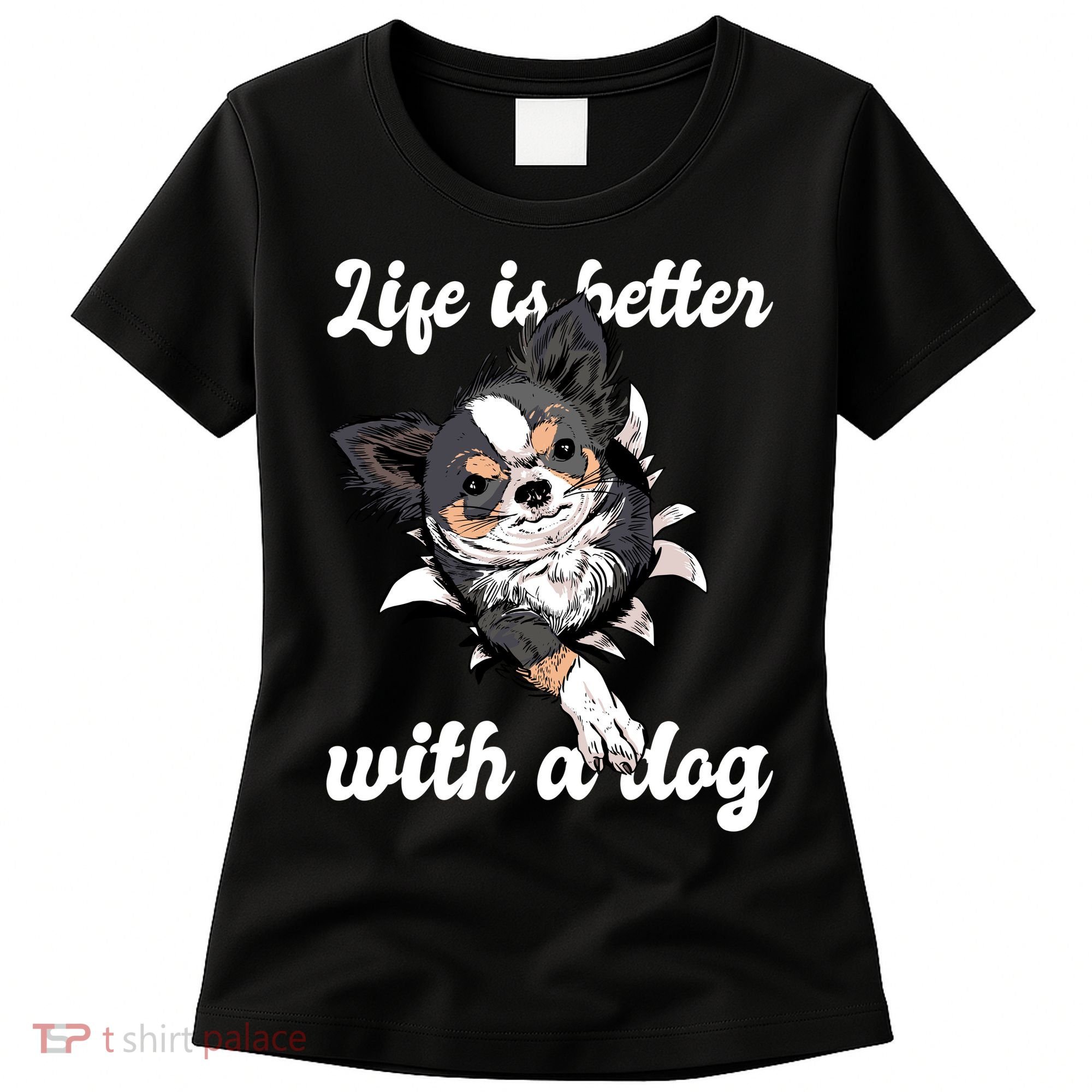 Life Is Better With A Dog Cute Women's T-Shirt
