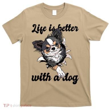 Life Is Better With A Dog Cute T-Shirt