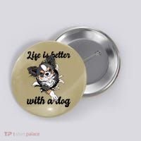 Life Is Better With A Dog Cute Button thumb 0