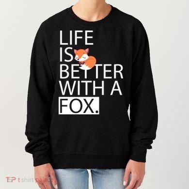Life Is Better With A Fox Women's Sweatshirt