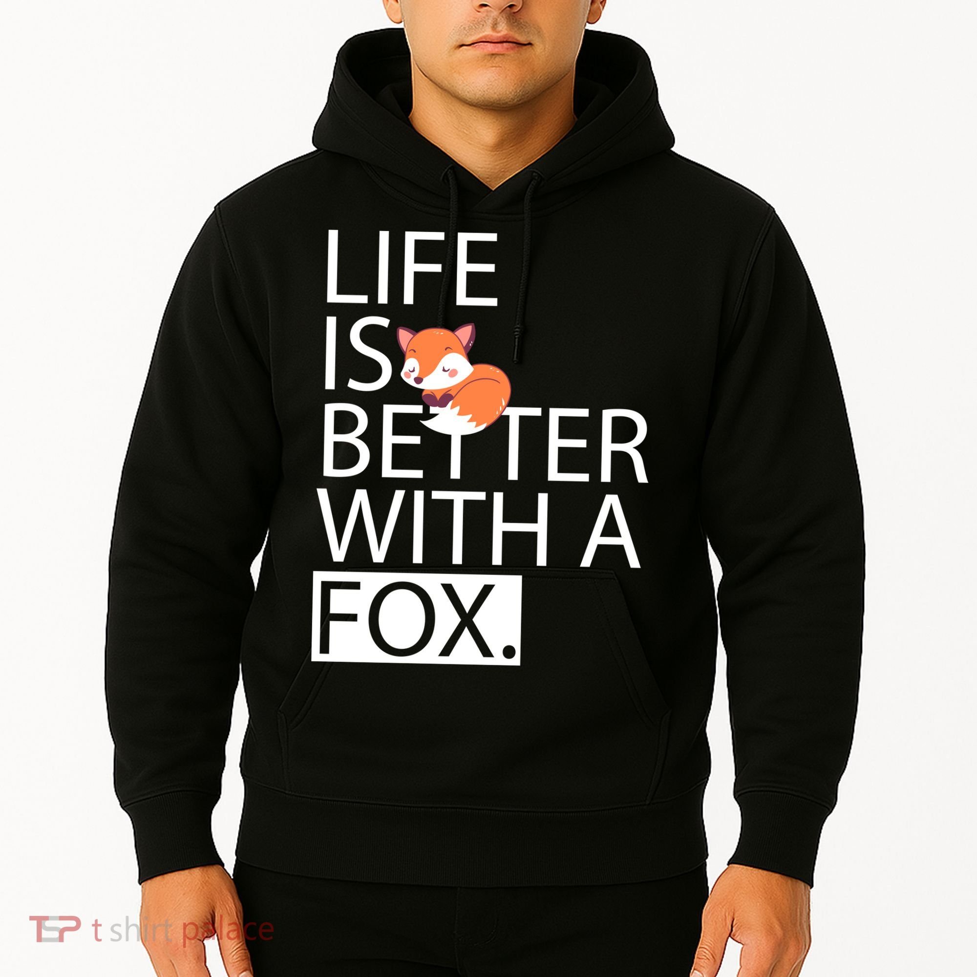 Life Is Better With A Fox Hoodie