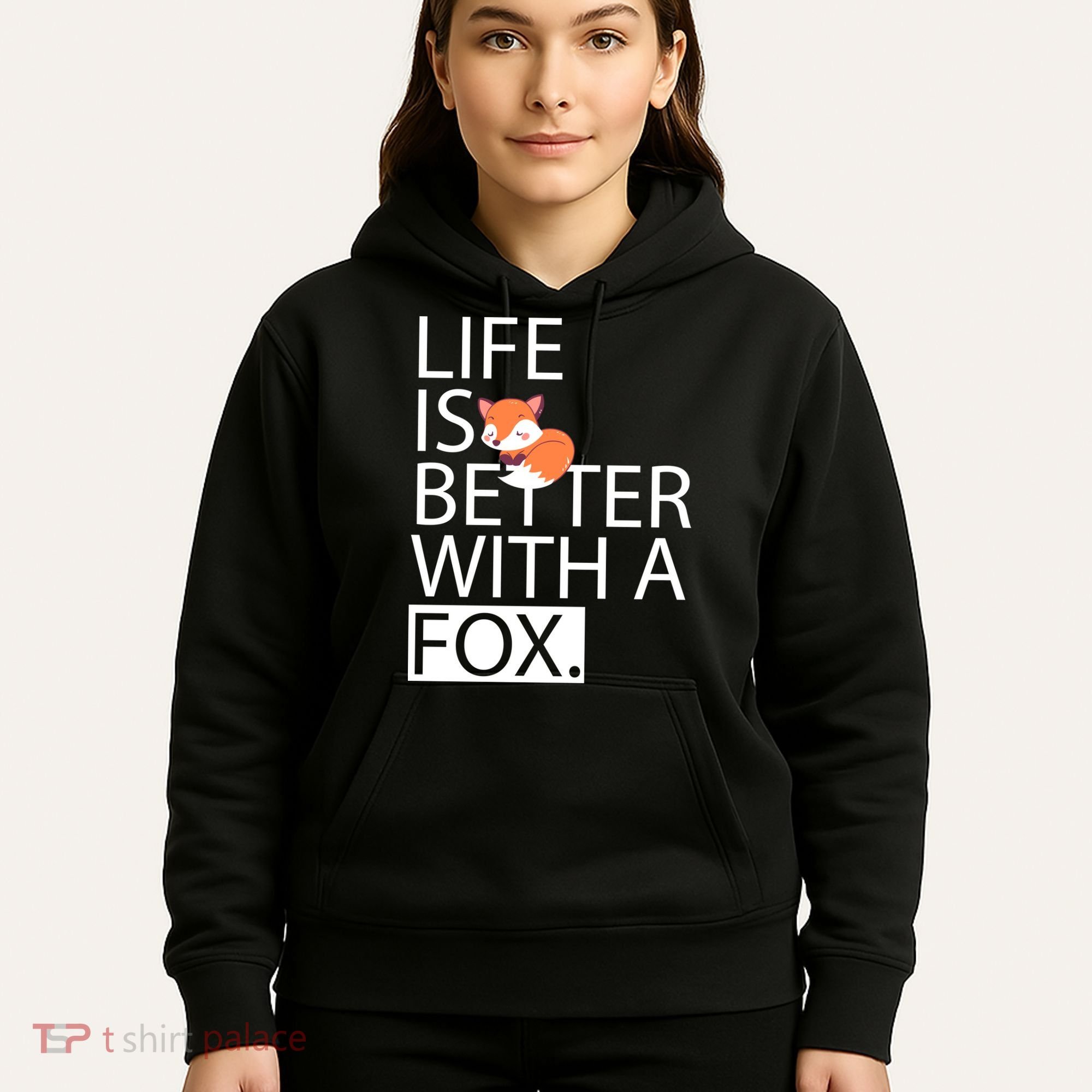 Life Is Better With A Fox Hoodie