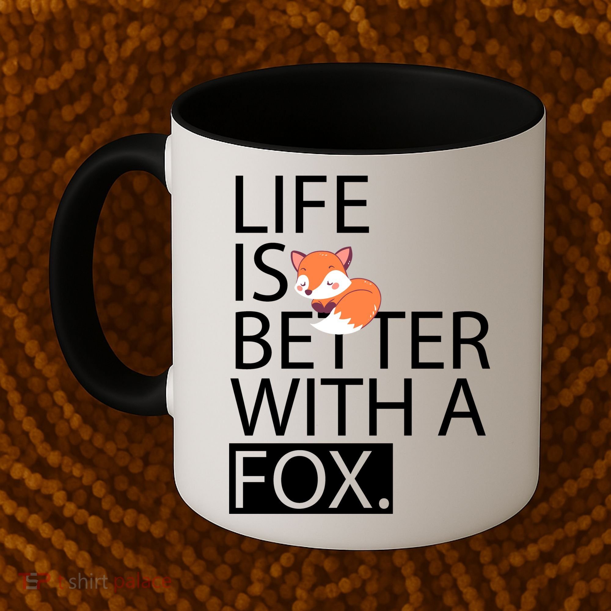 Life Is Better With A Fox Coffee Mug