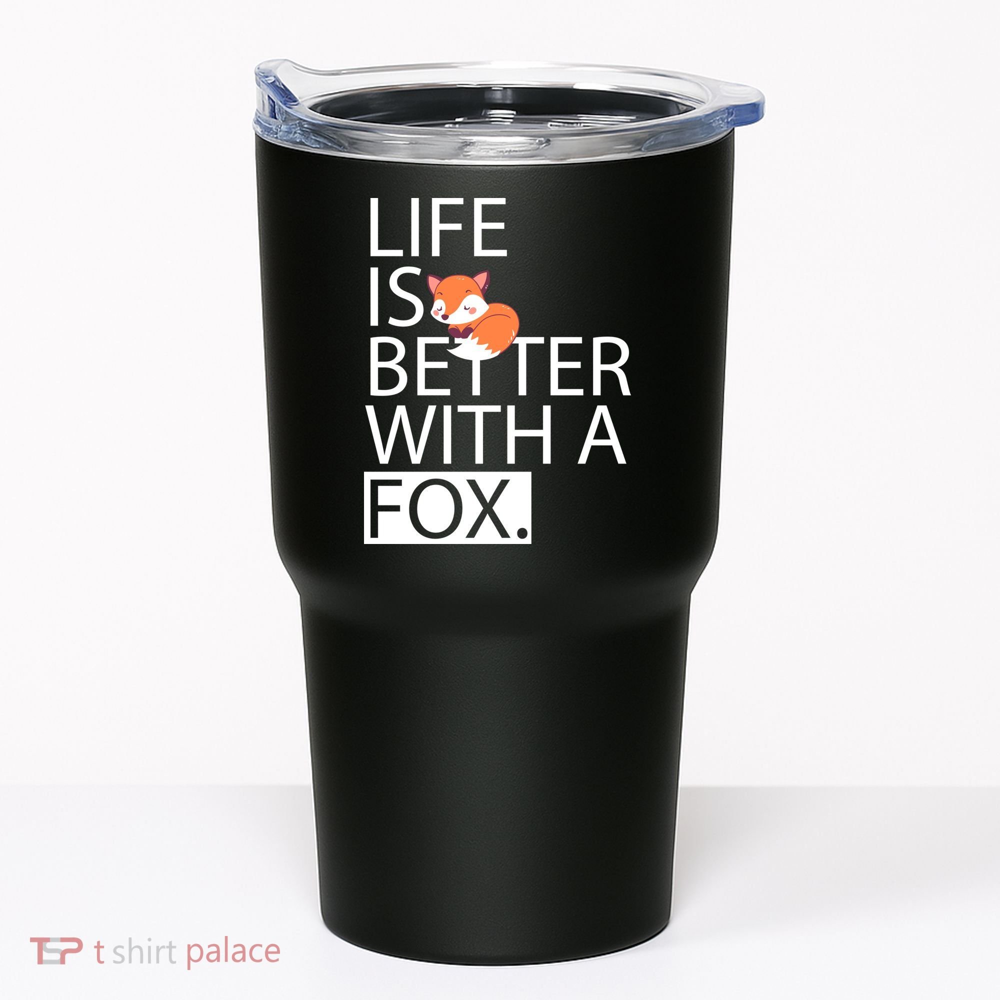 Life Is Better With A Fox Tumbler