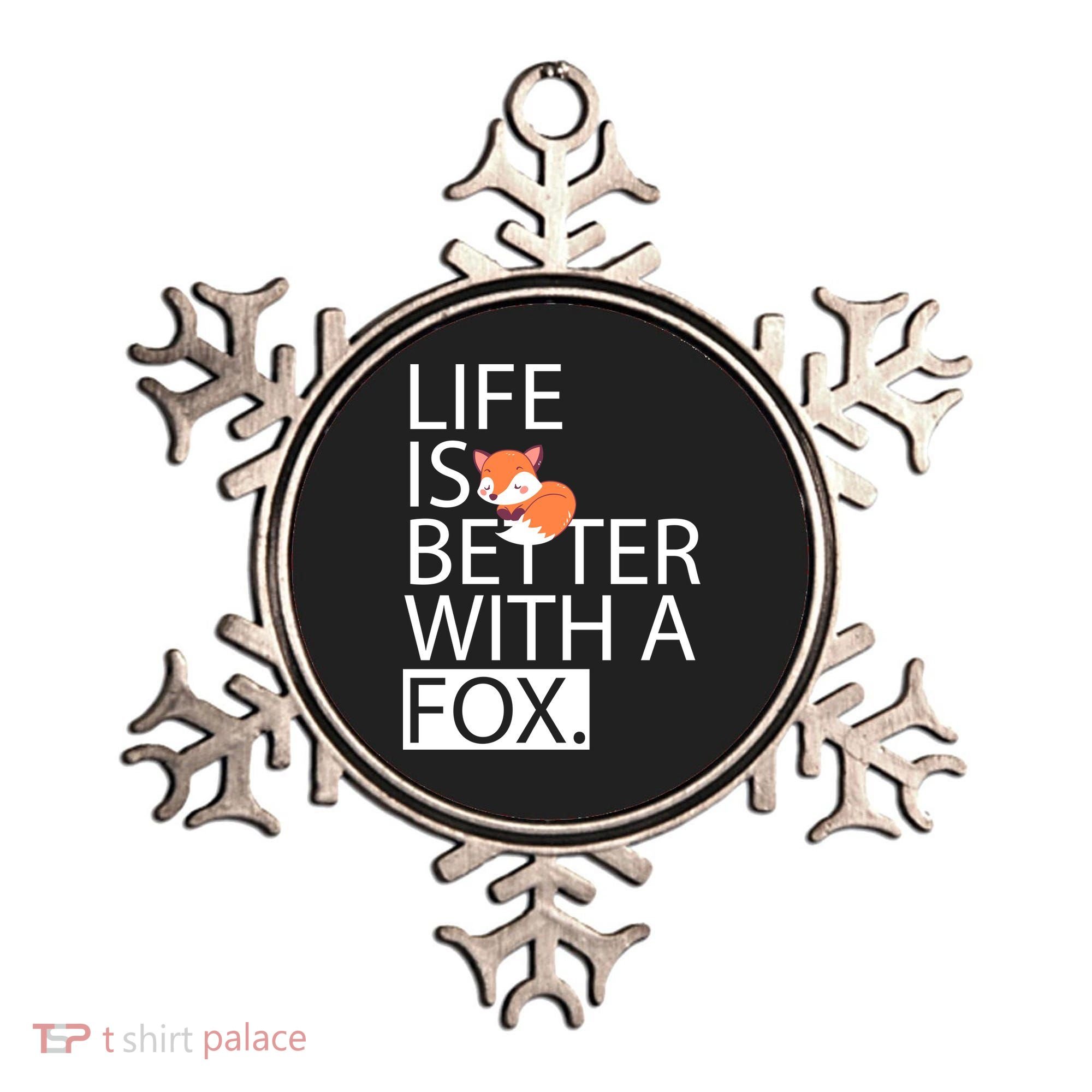 Life Is Better With A Fox Ornament