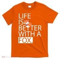 Life Is Better With A Fox T-Shirt thumb 0