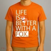 Life Is Better With A Fox T-Shirt thumb 3