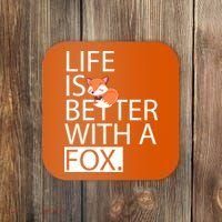 Life Is Better With A Fox Coaster thumb 0