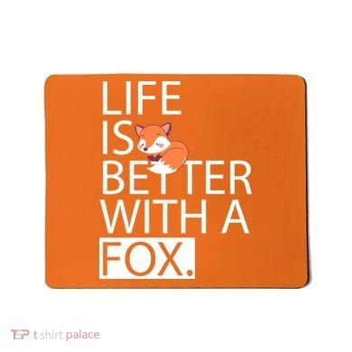 Life Is Better With A Fox Mousepad