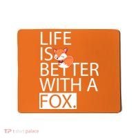 Life Is Better With A Fox Mousepad thumb 0