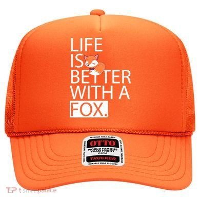 Life Is Better With A Fox Hat