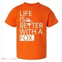 Life Is Better With A Fox Toddler T-Shirt thumb 0