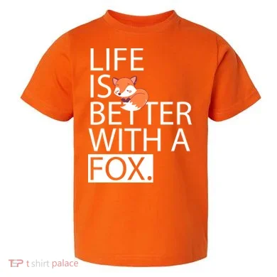 Life Is Better With A Fox Toddler T-Shirt