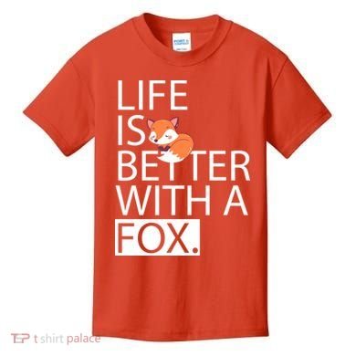 Life Is Better With A Fox Kids T-Shirt