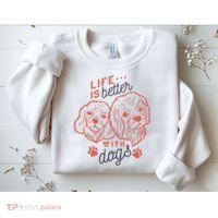 Life Is Better With Dogs Sweatshirt thumb 2