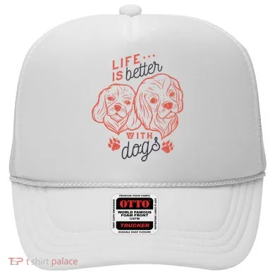 Life Is Better With Dogs Hat