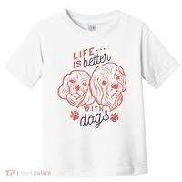 Life Is Better With Dogs Toddler T-Shirt thumb 0