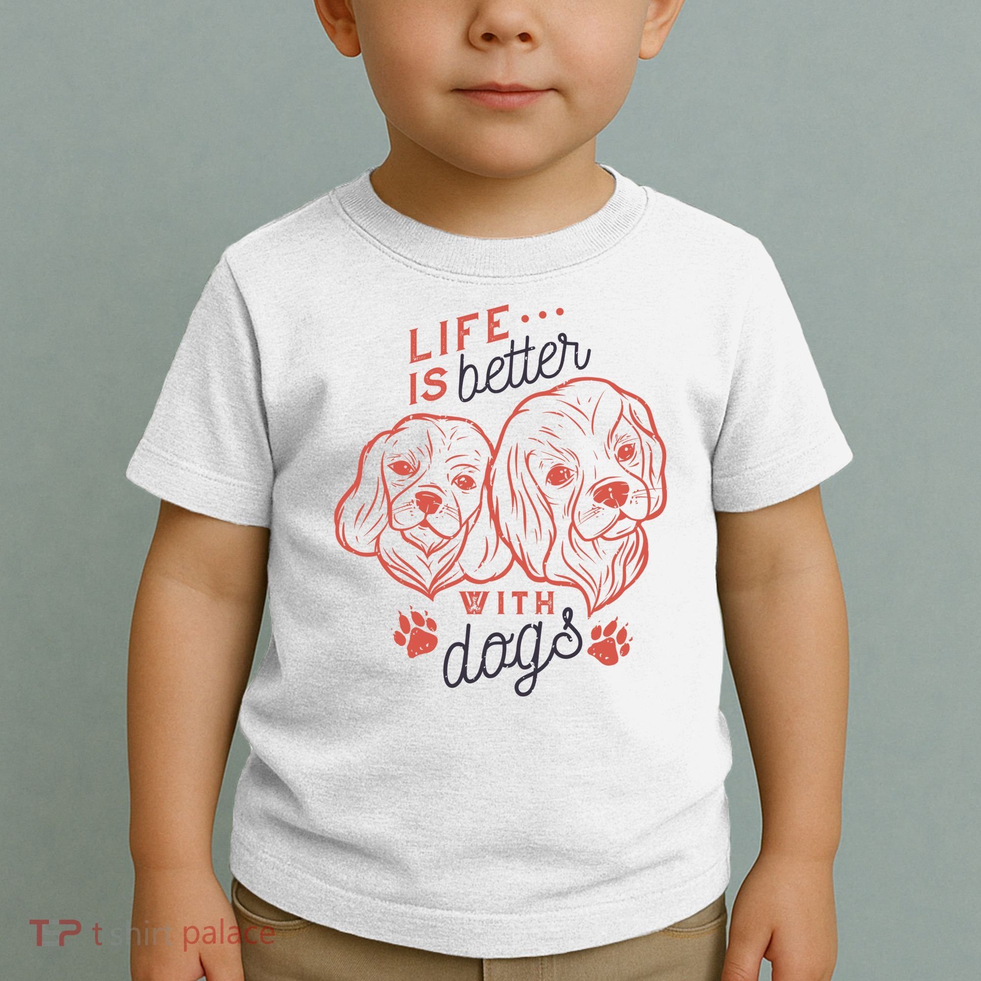Life Is Better With Dogs Toddler T-Shirt