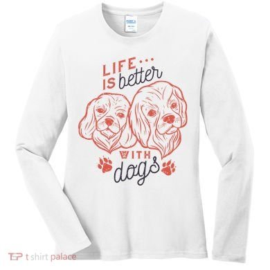 Life Is Better With Dogs Women's Long Sleeve Shirt