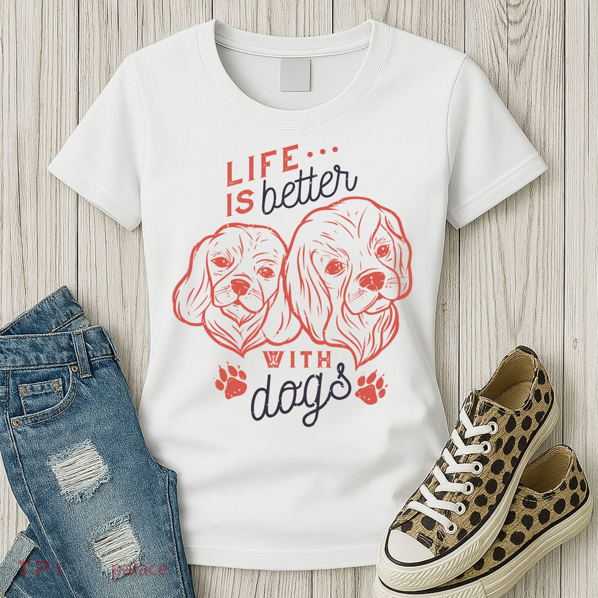 Life Is Better With Dogs Women's T-Shirt
