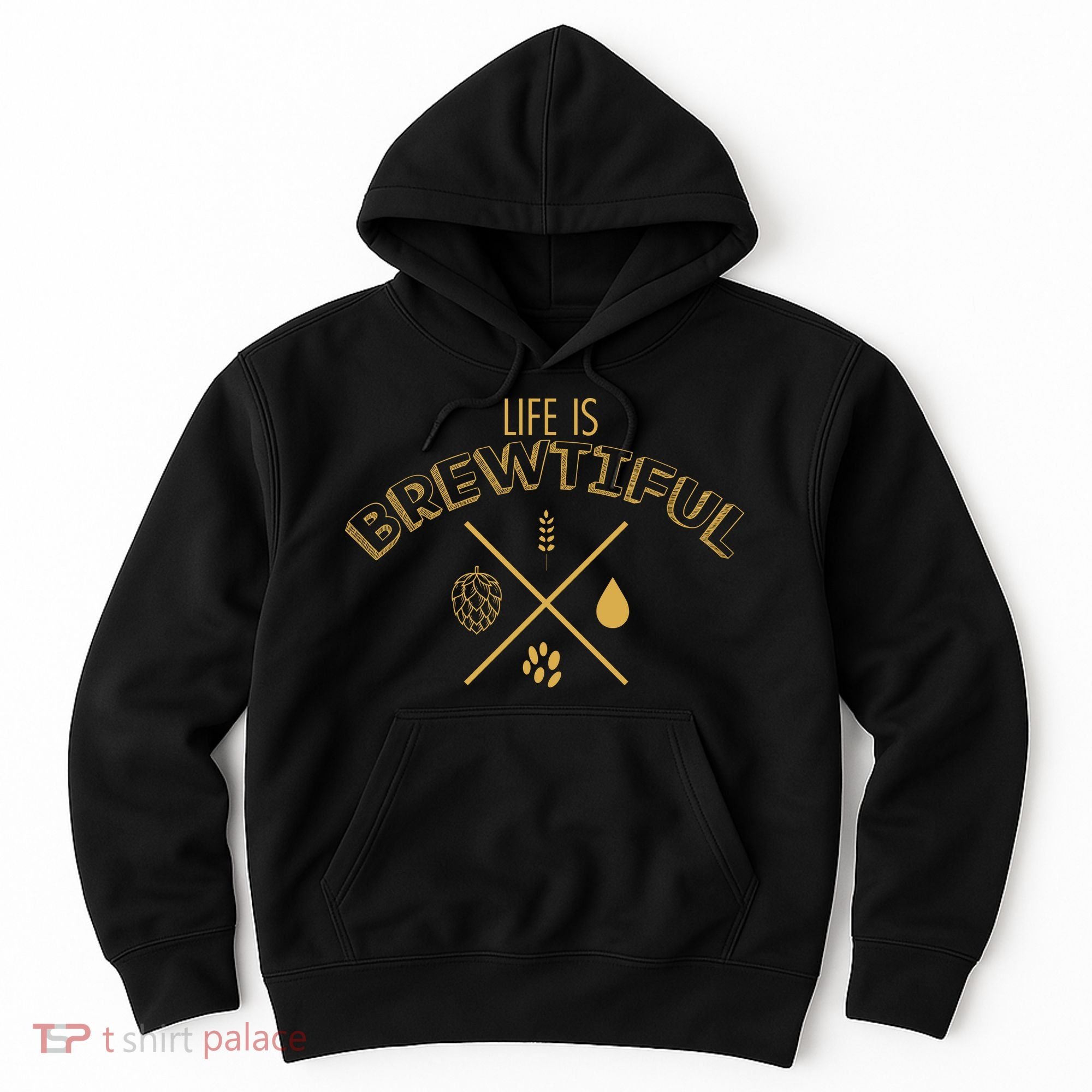 Life Is Brewtiful Hoodie
