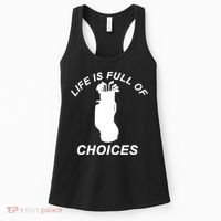 Life Is Full Of Choices Funny Golf Clubs Women's Tank Top thumb 0