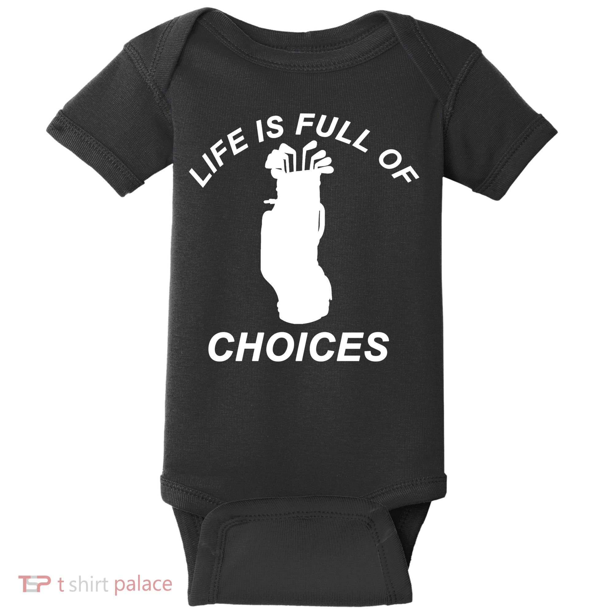 Life Is Full Of Choices Funny Golf Clubs Baby Bodysuit