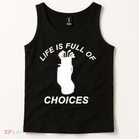 Life Is Full Of Choices Funny Golf Clubs Tank Top thumb 2